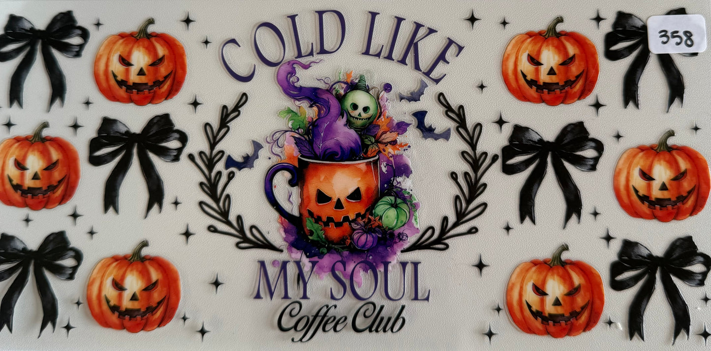 Cold like my soul coffee club- 358