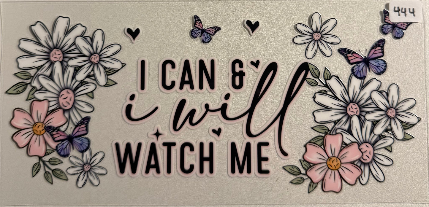 I can and I will watch me- 444