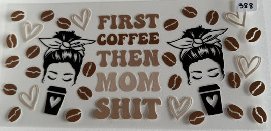 First coffee then mom s*it- 388