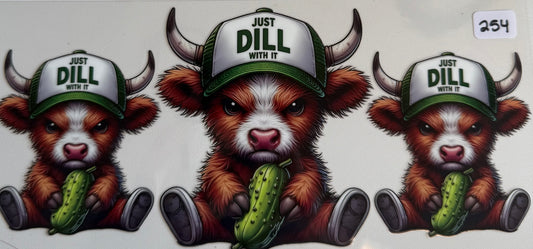 Just dill with it- 254