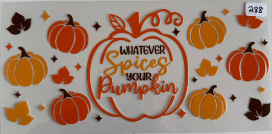 Whatever spices your pumpkin- 288