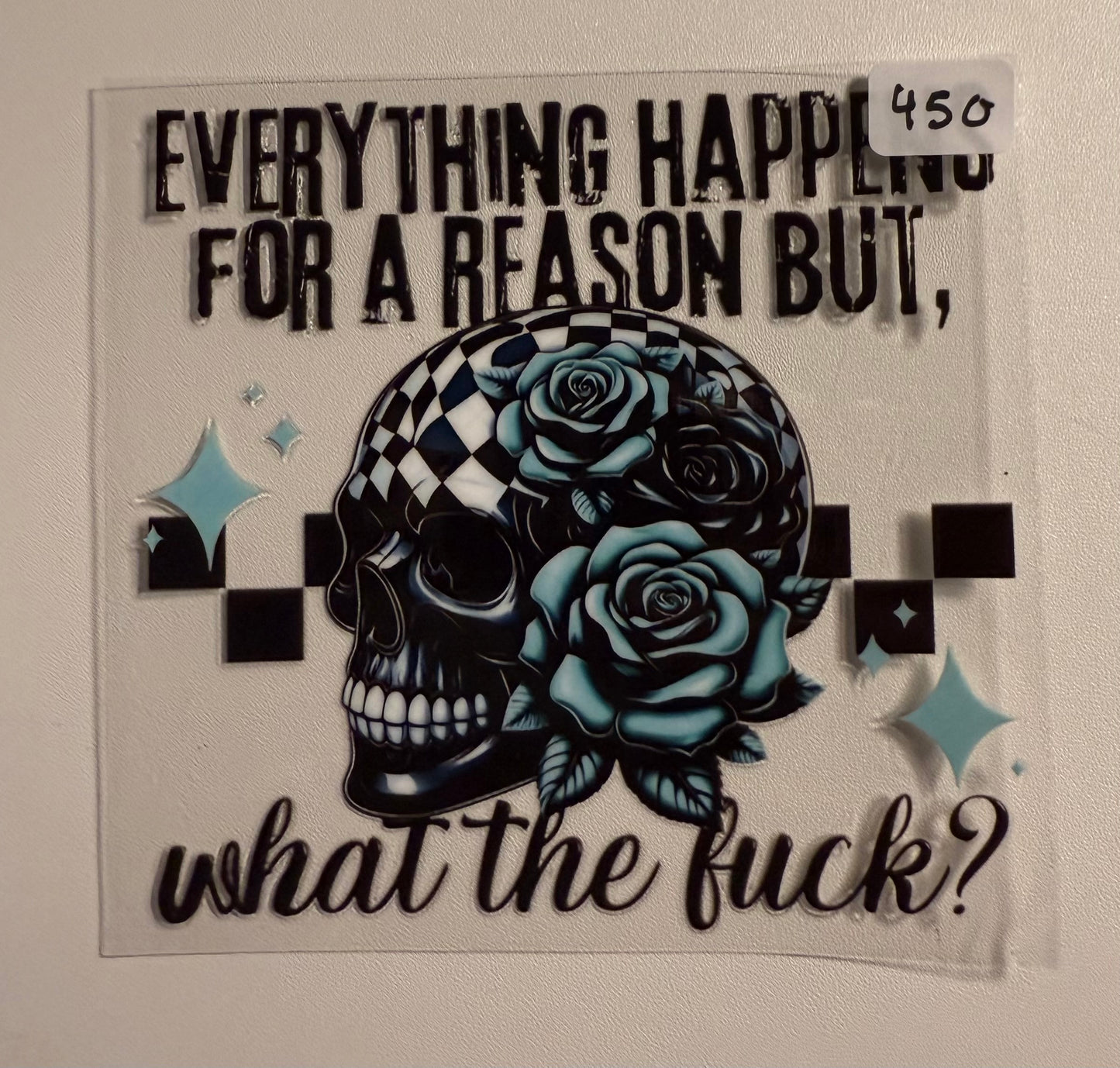 Everything happens for a reason- 450