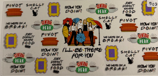 I’ll be there for you- 508