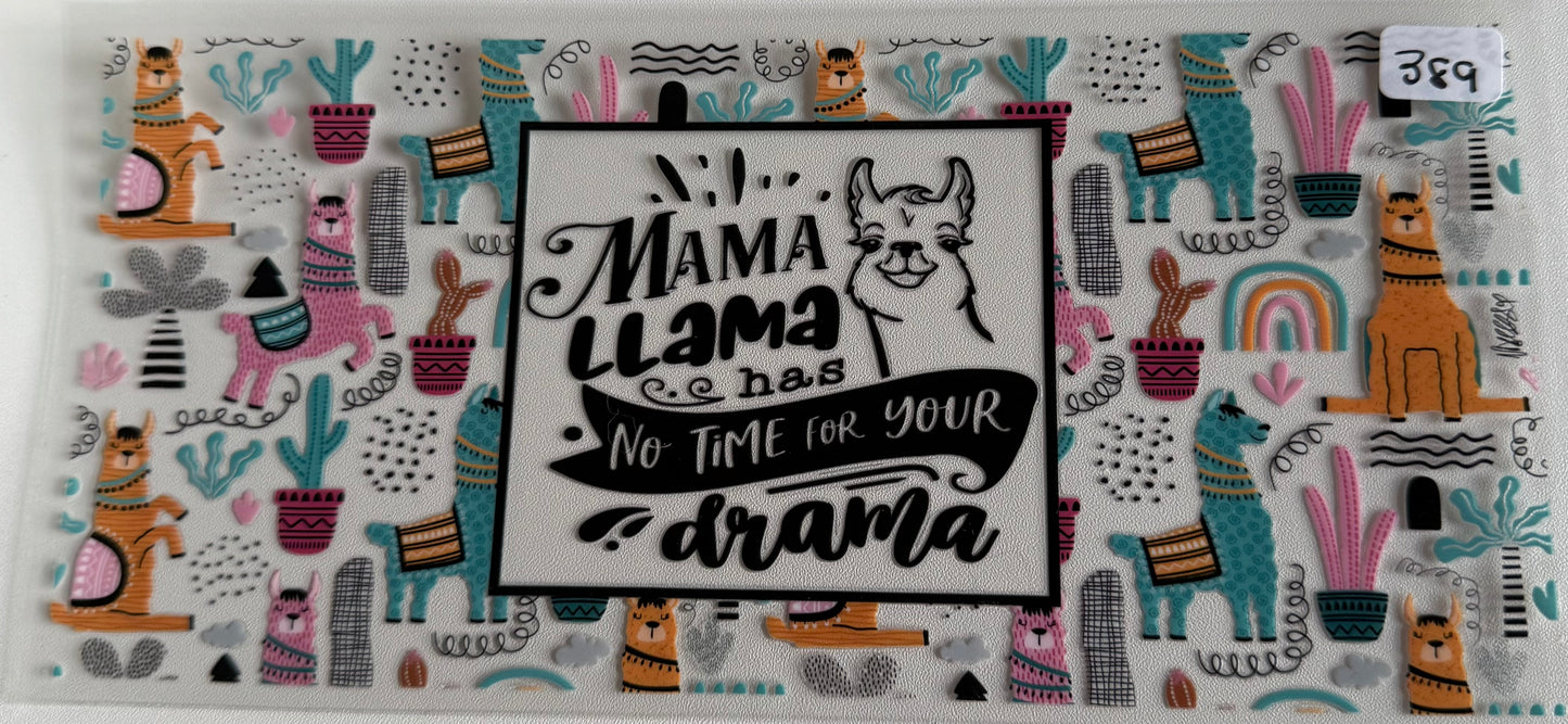 No mama llama has no time for your drama- 389