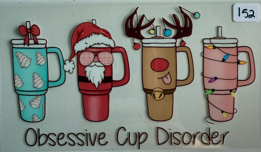 Obsessive Cup Disorder- 152
