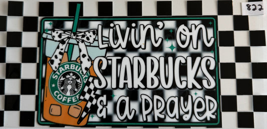 Livin on sbux- 822