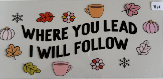 Where you lead I will follow- 311