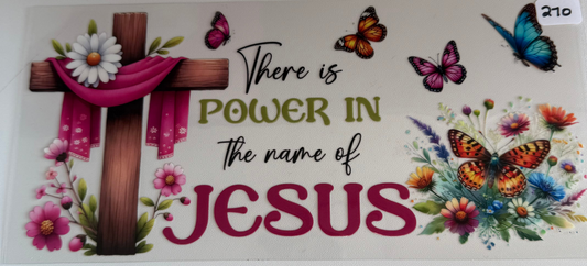 There is power in the name of Jesus- 270