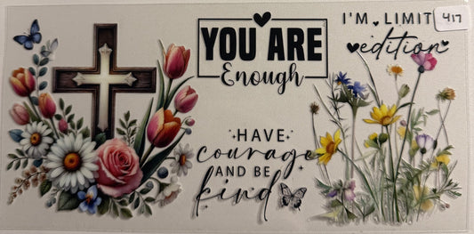 You are enough- 417