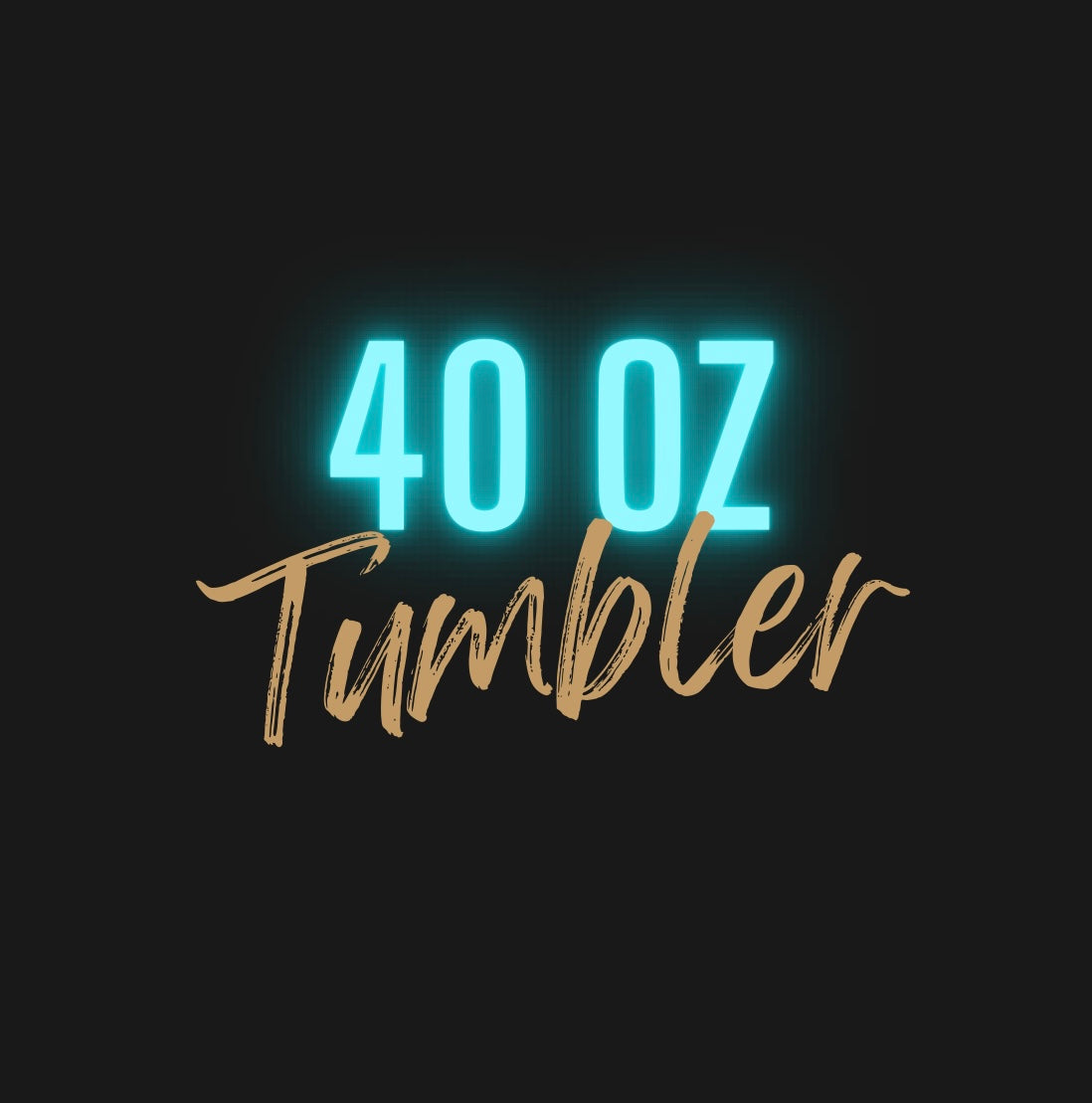 40 oz Tumbler