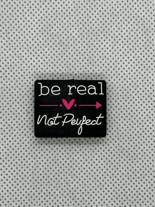 Be Real, Not Perfect