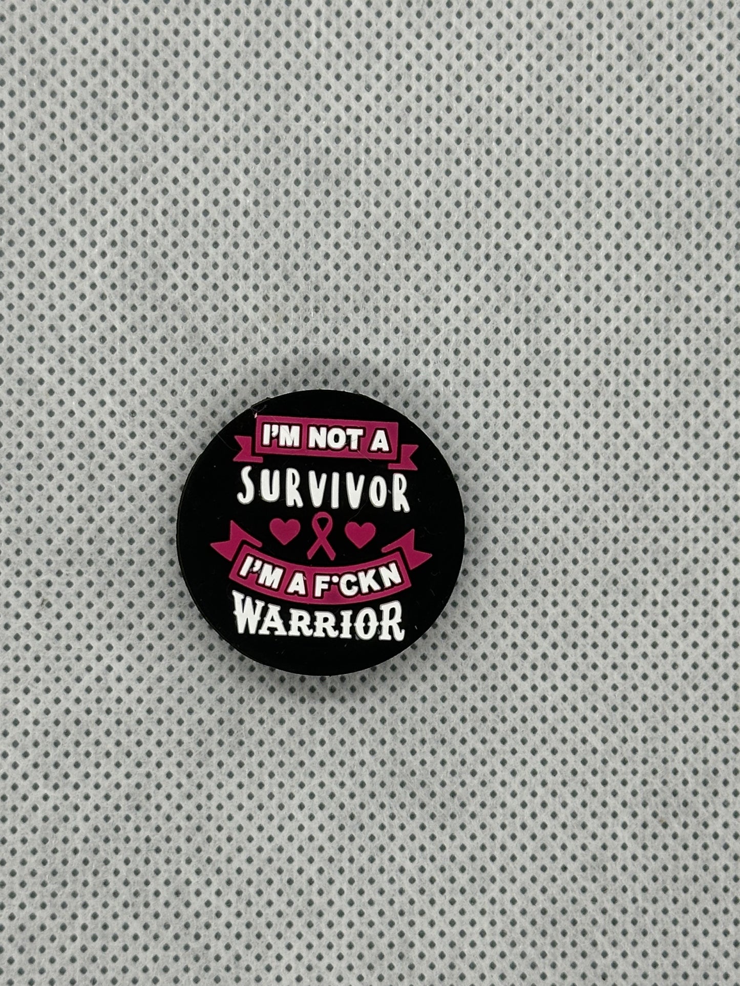 I’m not a survivor I’m an effing warrior